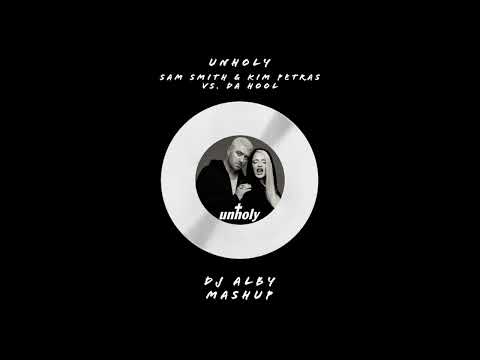 Sam Smith & Kim Petras Vs. Da Hool - Unholy Vs. Meet Her At The Loveparade (Dj Alby Mashup)