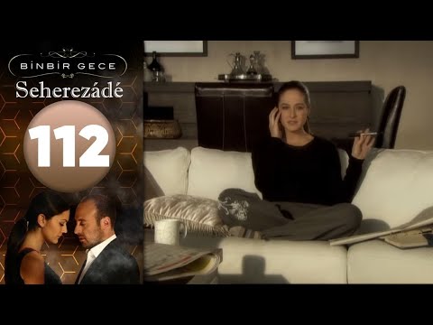 Seherezádé - 112 . Rész