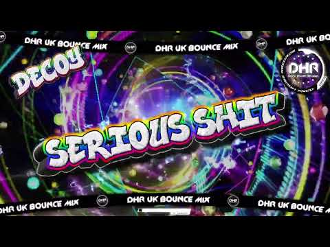 Decoy - Serious Shit - 🔥DHR Bounce DJ Mix 2025🔥