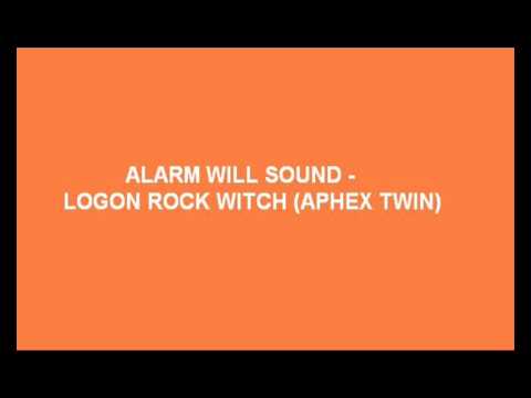Alarm Will Sound - Logon Rock Witch (Aphex Twin)