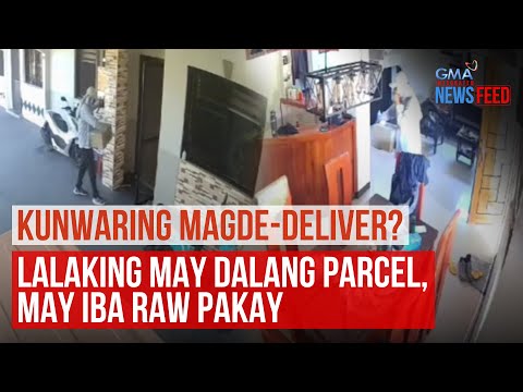 Kunwaring magde-deliver? – Lalaking may dalang parcel, may iba raw pakay GMA Integrated Newsfeed