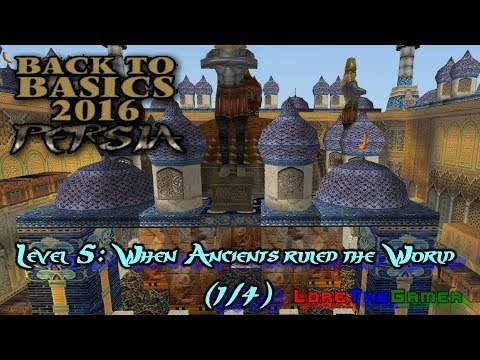 09 - TRLE - Back to Basics 2016(BtB2016) - Persia - When Ancients ruled the World (1/4)