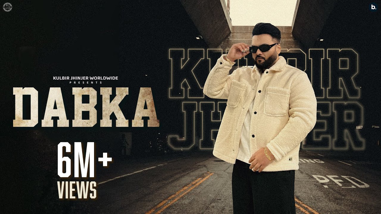 Dabka Lyrics | Kulbir Jhinjer