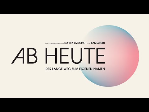 AB HEUTE - Der lange Weg zum eigenen Namen (Trailer)