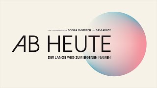 AB HEUTE - Der lange Weg zum eigenen Namen (Trailer)