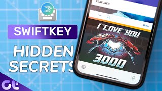 Top 7 Cool and Hidden Swiftkey Features | Swiftkey Tips and Tricks | G