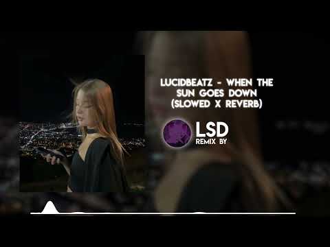 lucidbeatz, Enny Mae - when the sun goes down ( Slowed x Reverb)