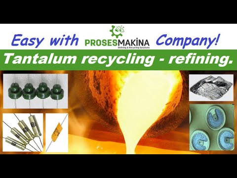 Tantalum recycling with PROSES MAKINA!