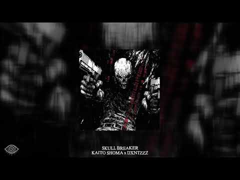 KAITO SHOMA x DXNTZZZ - SKULL BREAKER
