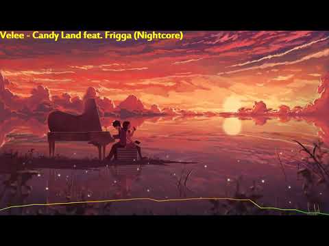 Velee feat. Frigga - Candy Land (Nightcore)
