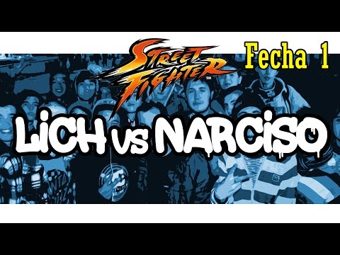 Lich vs Narciso - Street Fighter Fecha 1 (Final) Torneo 2016