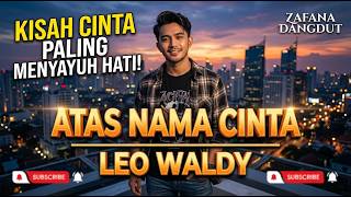 Download lagu ATAS NAMA CINTA - LEO WALDY (Cover by ZAFANA DANGDUT) | Versi Dangdut Paling Syahdu & Bikin Baper! mp3 Download lagu ATAS NAMA CINTA - LEO WALDY (Cover by ZAFANA DANGDUT) | Versi Dangdut Paling Syahdu & Bikin Baper! mp3