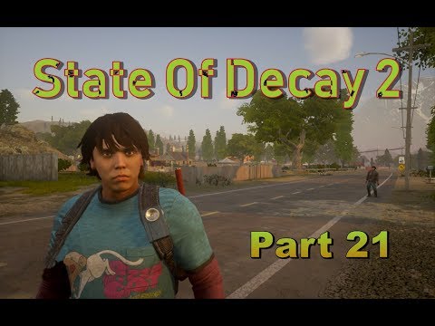 State of Decay 2  Walkthrough / Playthrough  Part 21