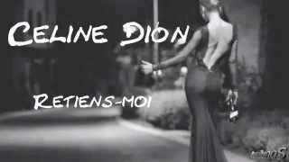 Cèline Dion ♦ Retiens-Moi