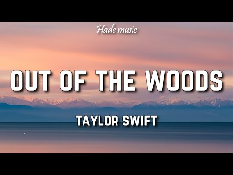 Taylor Swift - Out Of The Woods (Lyrics)