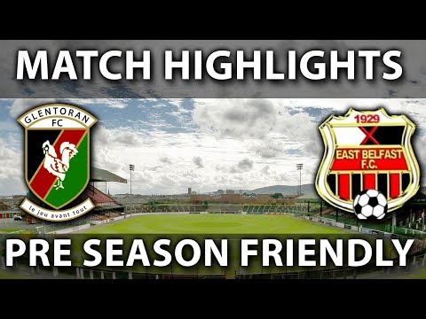 Glentoran vs East Belfast - 25th July 2017