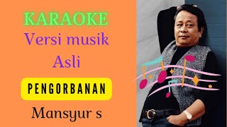 Download lagu PENGORBANAN [ KARAOKE ] MANSYUR S [ VERSI MUSIK ASLI ] mp3