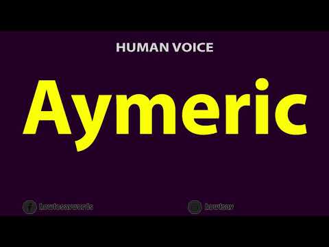 How to Pronounce Aymeric
