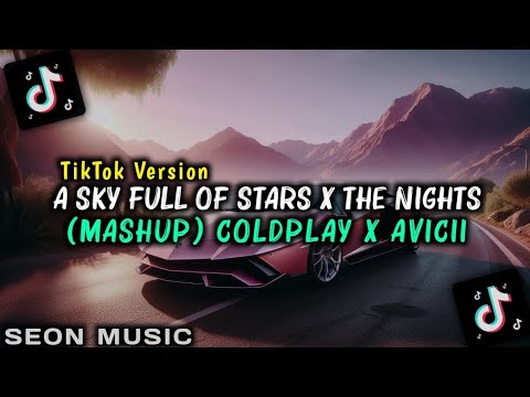 A Sky Full Of Stars x The Nights (Mashup) - Coldplay x Avicii