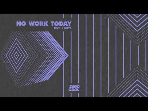 MOTi x Aiaya - No Work Today