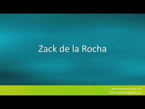 How to pronounce "Zack de la Rocha".