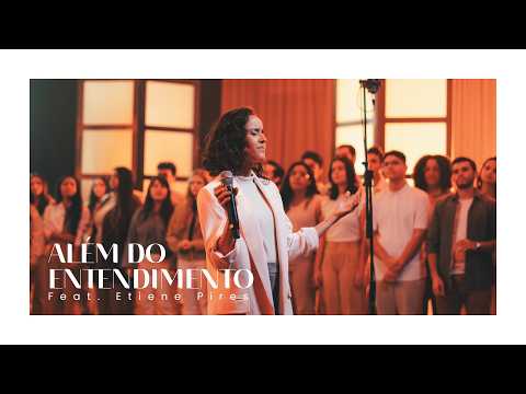 Além Do Entendimento - Coral UNASP
