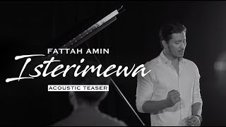 Isterimewa - Fattah Amin (Acoustic Teaser)