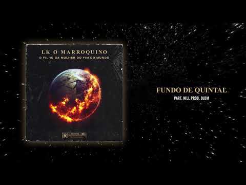 LK o Marroquino - FUNDO DE QUINTAL feat. niLL (Prod. DJDM)