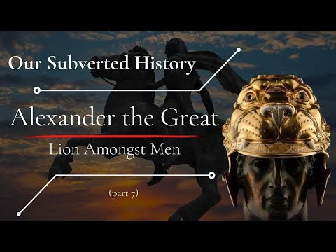 Alexander The Great: Lion Amongst Men (DELETED Asha Logos Video)
