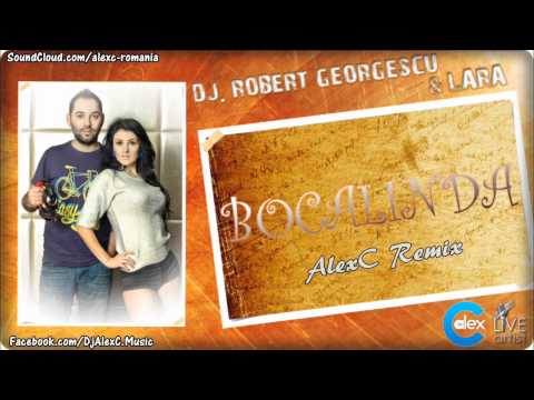 Dj Robert Georgescu & Lara - Bocalinda (AlexC Remix)