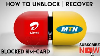 HOW TO UNBLOCK | RECOVER YOUR BLOCKED📵 SIM-CARD | MTN AND AIRTEL