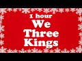 We Three Kings with Lyrics 1 Hour | Christmas Carols 2022 🎅 Top Christmas Songs