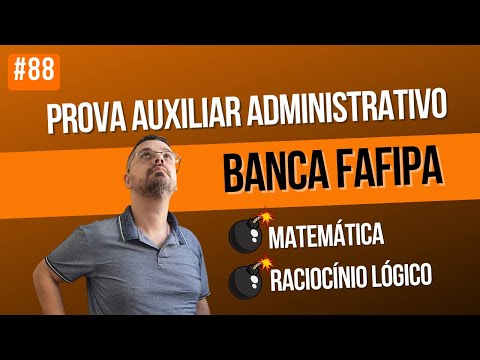#88 Prova Matemática e Raciocínio Lógico | Auxiliar Administrativo | Banca FAFIPA
