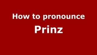 How to pronounce Prinz