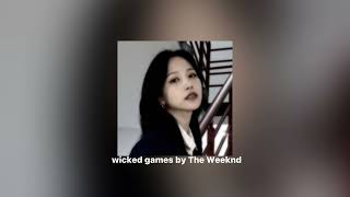 Wicked games by The Weeknd (sped up)