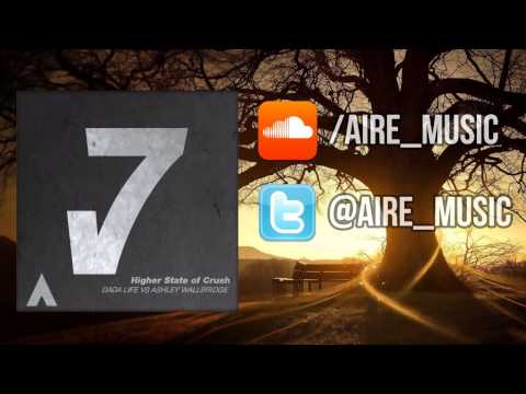 Dada Life vs Ashley Wallbridge - Higher State Of Crush (Aire Mashup)