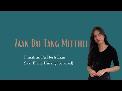 Zaan Dai Tang Mitthli || Elena Hniang (covered)