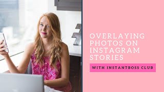 Overlaying photos on Instagram Stories