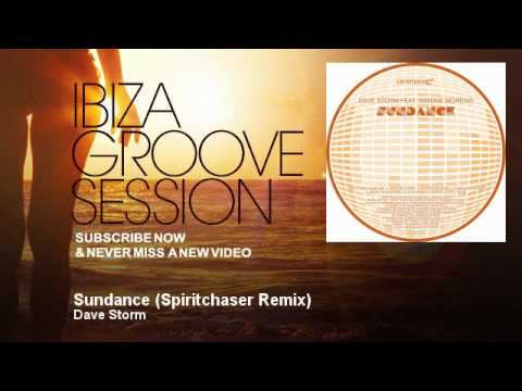 Dave Storm - Sundance - Spiritchaser Remix - IbizaGrooveSession