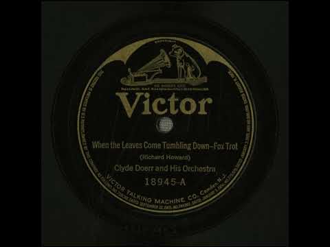 When the Leaves Come Tumbling Down - Clyde Doerr and His Orchestra