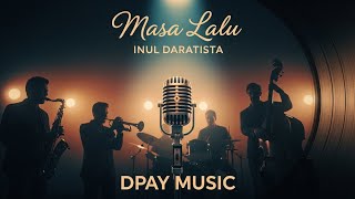 Download lagu Inul Daratista - Masa Lalu (Jazz Cover by Dpay Music) mp3