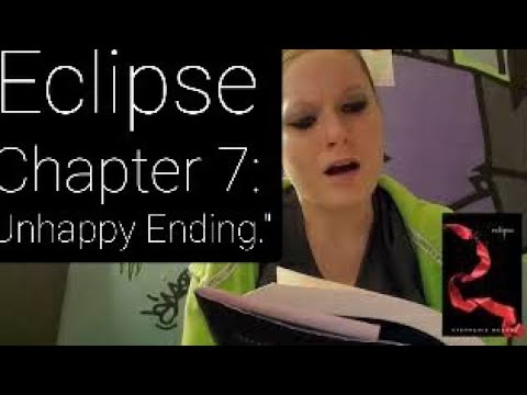 Reading of "Eclipse," Chapter 7: Unhappy Ending. **THE TWILIGHT SAGA: BOOK 3**