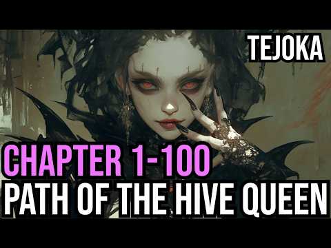 Path of the Hive Queen Ch 1-100 | LitRPG | Reincarnation|Progression |Anti-Hero| RoyalRoad Audiobook