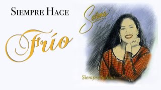 Selena - Siempre Hace Frío (unofficial music video by me) (video and lyrics)