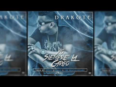 Drakote - Yo Siempre La Cargo (Official Audio)