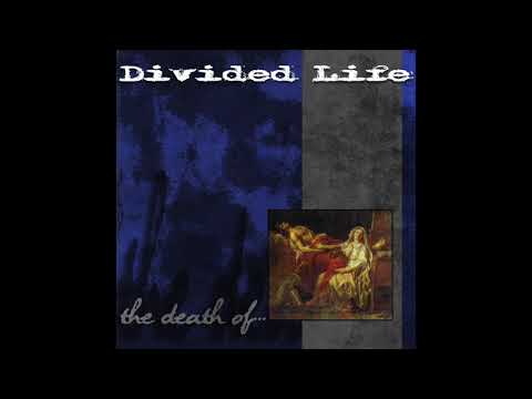 Divided Life - The Death Of... (Full Album)