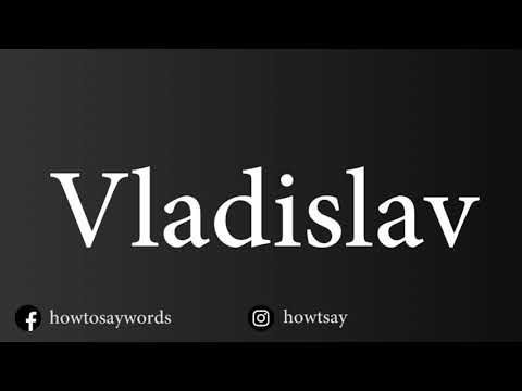 How To Pronounce Vladislav