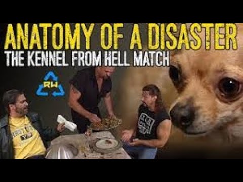 Anatomy of a Disaster - The Kennel From Hell Match (Reliving Wrestling)