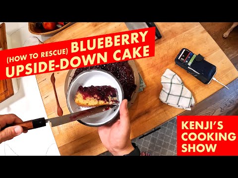 Blueberry Upside Down Cake | Kenji’s Cooking Show