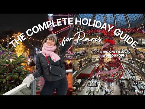 THE COMPLETE GUIDE TO CHRISTMAS IN PARIS 2025